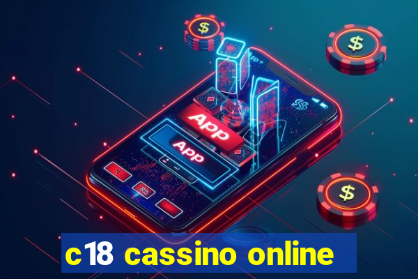 c18 cassino online